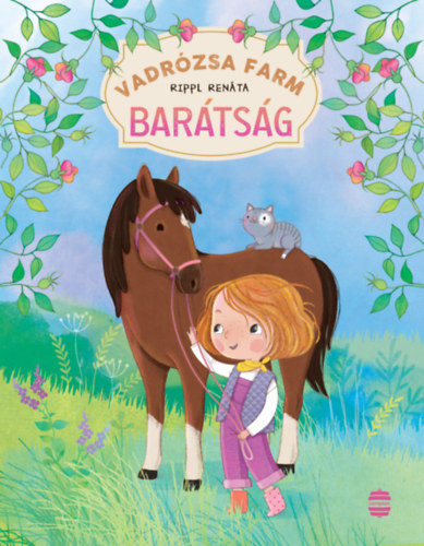 Rippl Renáta: Vadrózsa farm 1. - Barátság könyv
