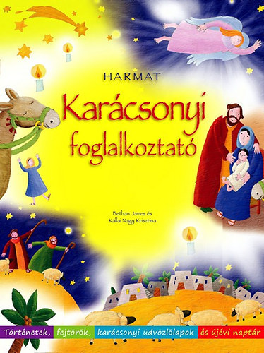 Bethan James, Kállai Nagy Krisztina: Karácsonyi foglalkoztató - Történetek, fejtörők, karácsonyi üdvözlőlapok és újévi naptár antikvár