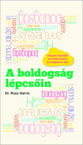 Dr. Russ Harris: A boldogság lépcsőin - Hogyan engedjük el a félelmeinket és kezdjünk el élni antikvár