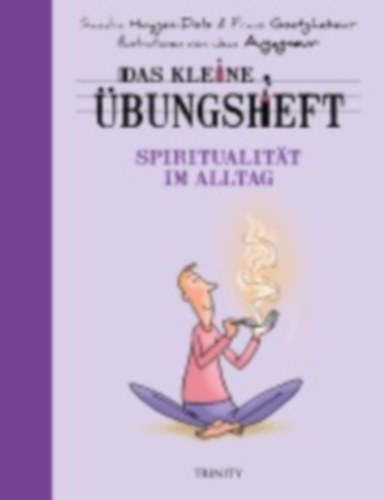 Goetghebeur, Frans - Huygen, Sandra: Das kleine Übungsheft - Spiritualität im Alltag idegen
