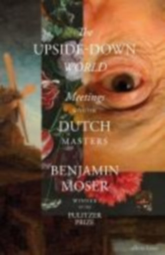 Moser, Benjamin: The Upside-Down World idegen