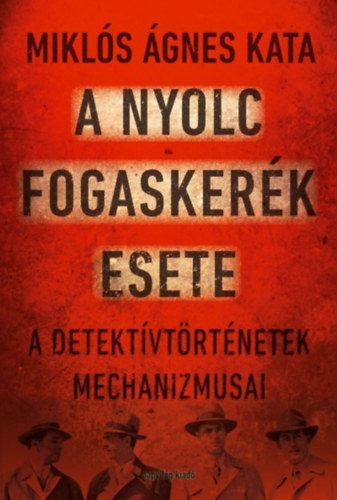 Miklós Ágnes Kata: A nyolc fogaskerék esete antikvár