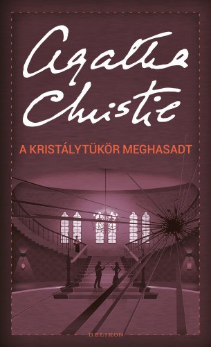 A kristálytükör meghasadt – Agatha Christie