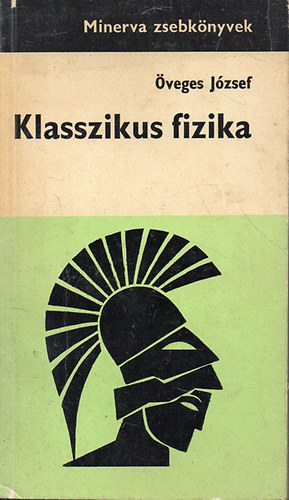 Öveges József: Klasszikus fizika -  Öveges József antikvár