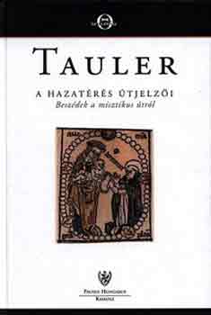 Johannes Tauler: A hazatérés útjelzői antikvár