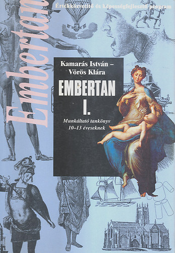 Kamarás István; Vörös Klára: Embertan I. Munkáltató tankönyv 10-13 éveseknek antikvár