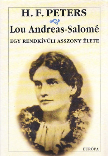 H. F. Peters: Lou Andreas-Salomé - Egy rendkívüli asszony élete antikvár