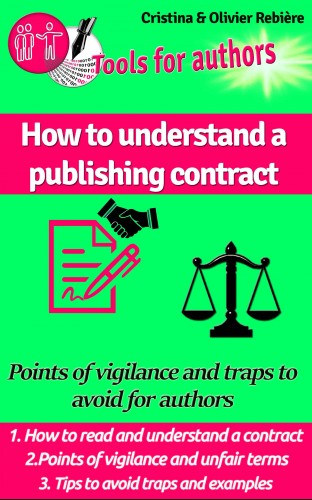 Cristina Rebiere, Olivier Rebiere: How to understand a publishing contract - Points of vigilance and traps to avoid for authors e-Könyv