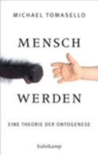 Tomasello, Michael: Mensch werden idegen