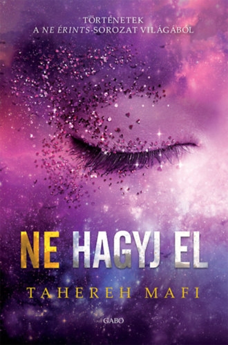 Tahereh Mafi: Ne hagyj el antikvár