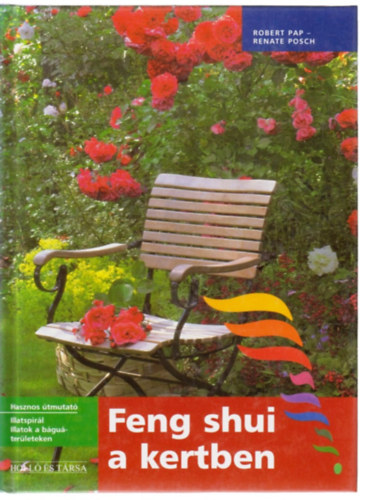 Robert Pap, Renate Posch: Feng shui a kertben antikvár