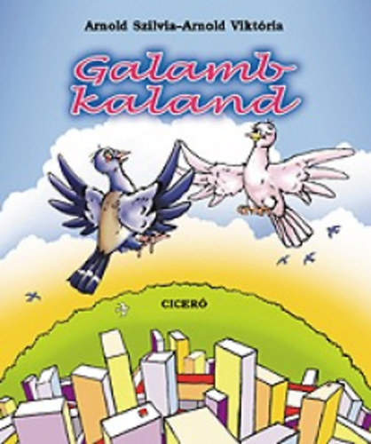 Arnold Szilvia, Arnold Viktória: Galambkaland könyv