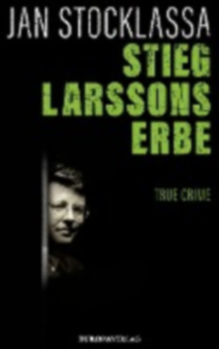 Stocklassa, Jan: Stieg Larssons Erbe idegen