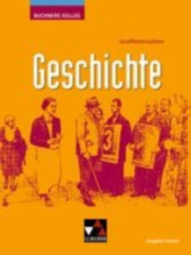 Rosenkötter, Bernhard - Burjan, Britta - Gros, Aline - Weidauer, Jan - Becker, Maximilian - Bauer, Christoph - Wust, Verena - Lintl, Peter - Schmidt, Stefan - Kampe, Regina - Roether, Nicola - Völger, Philipp - Brückner, Dieter - Onken, Björn - Wahl, Katrina - Demleitner, Elisabeth: Kolleg Geschichte Hessen Q-Phase ab 2026 idegen
