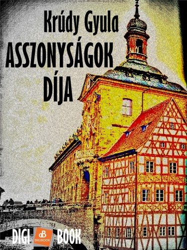 Asszonyságok díja – Krúdy Gyula