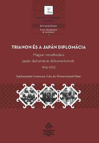 Umemura Yuko (szerk.) - Wintermantel Péter (szerk.): Trianon és a japán diplomácia – Magyar vonatkozású japán diplomáciai dokumentumok, 1914–1923 e-Könyv