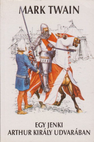 Mark Twain: Egy jenki Arthur király udvarában antikvár