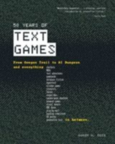 Reed, Aaron A: 50 Years of Text Games idegen