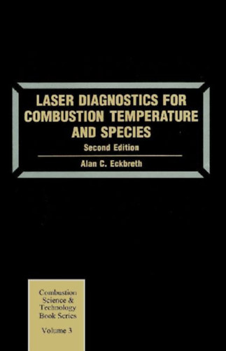 Eckbreth, Alan C.: Laser Diagnostics for Combustion Temperature and Species idegen