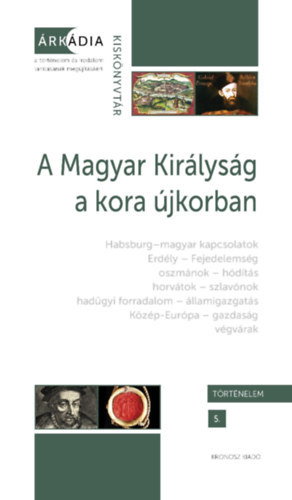 A Magyar Királyság a kora újkorban könyv