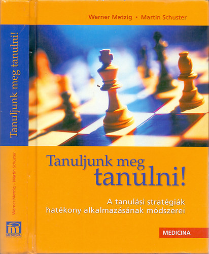 Werner Metzig-Martin Schuster: Tanuljunk meg tanulni! - A tanulási stratégiák hatékony alkalmazásának módszerei antikvár
