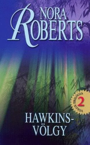 J. D. Robb (Nora Roberts): Hawkins-völgy (Völgy-trilógia 2.) antikvár