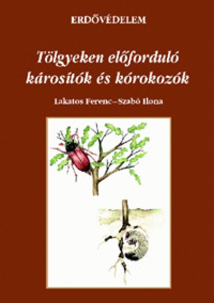 Szaktudás Kiadó Ház Rt.: Tölgyeken előforduló károsítók és kórokozók antikvár