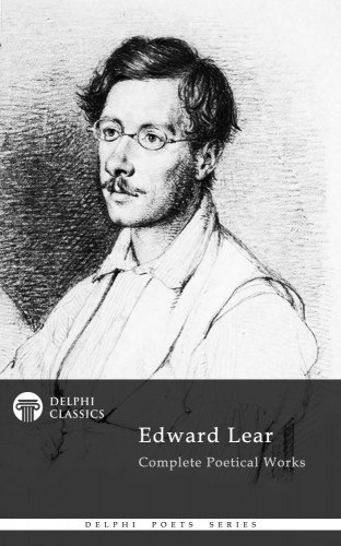 Edward Lear: Delphi Complete Poetical Works of Edward Lear (Illustrated) e-Könyv