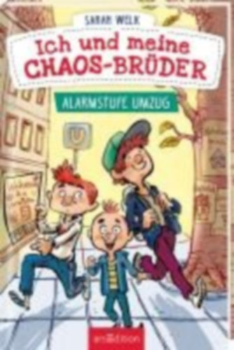 Welk, Sarah: Ich und meine Chaos-Brüder - Alarmstufe Umzug (Ich und meine Chaos-Brüder 1) idegen