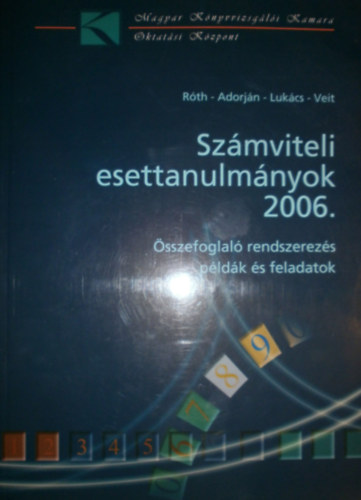 Róth - Adorján - Lukács - Veit: Számviteli esettanulmányok 2006. antikvár