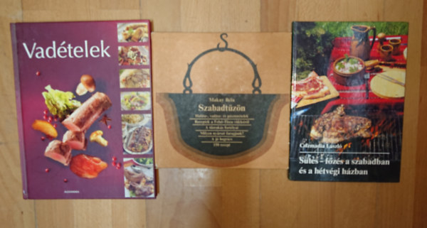 Csizmadia László, Makay Béla: 3 szakácskönyv: Sütés-főzés a szabadban és a hétvégi házban, Szabadtűzön, Vadételek antikvár