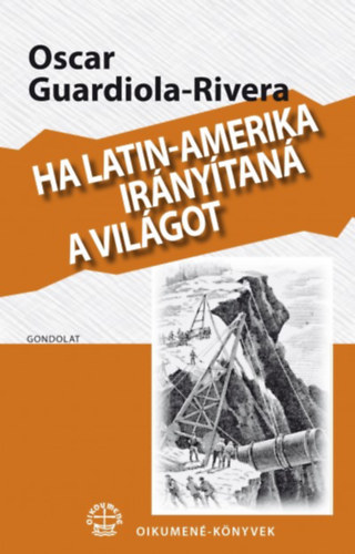 Ha Latin-Amerika irányítaná a világot akciós termékkép 1