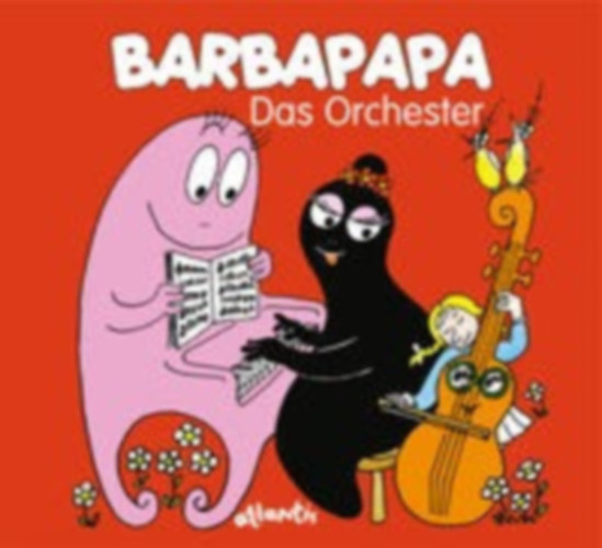Taylor, Talus: Taylor, T: Barbapapa. Das Orchester idegen