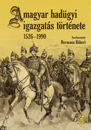 A magyar hadügyi igazgatás története 1526-1990 akciós termékkép 1