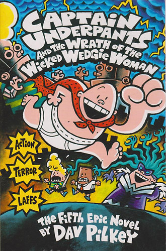 Dav Pilkey: Captain Underpants And The Wrath Of The Wicked Wedgie Women antikvár