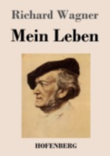 Wagner, Richard: Mein Leben idegen
