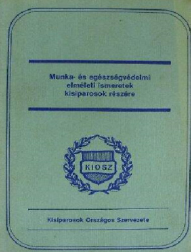 Dr. Sántha Gábor: Munka- és egészségvédelmi elméleti ismeretek kisiparosok részére antikvár