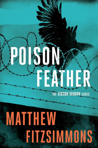 Fitzsimmons, Matthew: Poisonfeather (Gibson Vaughn) antikvár