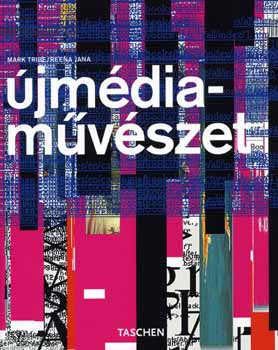 Mark Tribe, Reena Jana: Újmédia-művészet könyv