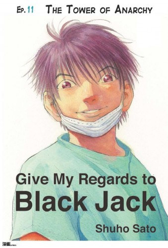 Shuho Sato: Give My Regards to Black Jack - Ep.11 The Tower of Anarchy (English version) e-Könyv