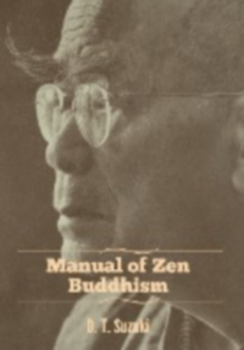 Suzuki, Daisetz Teitaro: Manual of Zen Buddhism idegen