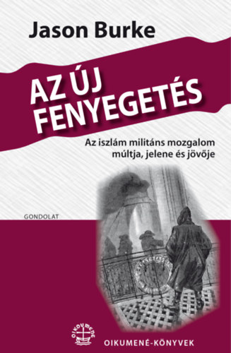 Jason Burke: Az új fenyegetés antikvár