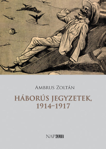 Ambrus Zoltán: Háborús jegyzetek, 1914-1917 antikvár