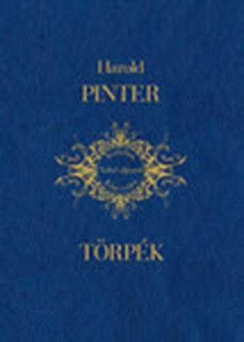 Harold Pinter: Törpék (Irodalmi Nobel-díjasok Könyvtára 14.) antikvár