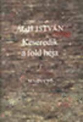 Ágh István: Keseredik a föld héja antikvár