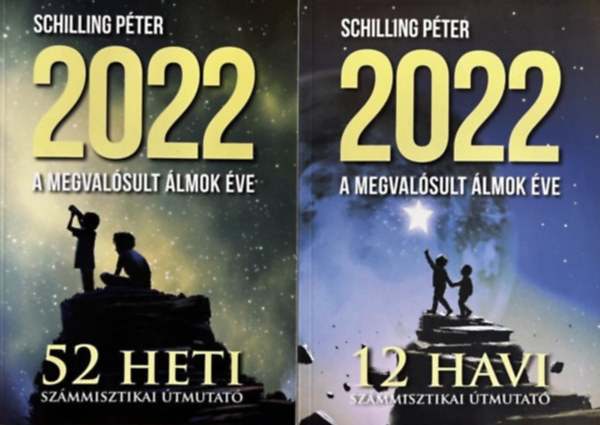 Schilling Péter: 2022 - A megvalósult álmok éve - 52 heti számmisztikai útmutató + 12 havi számmisztikai útmutató antikvár