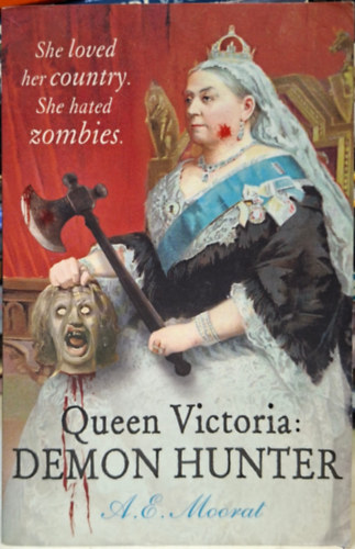 Queen Victoria, A. E. Moorat: Queen Victoria : Demon Hunter A. E. Moorat antikvár
