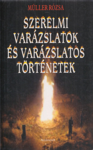 Müller Rózsa: Szerelmi varázslatok és varázslatos történetek antikvár