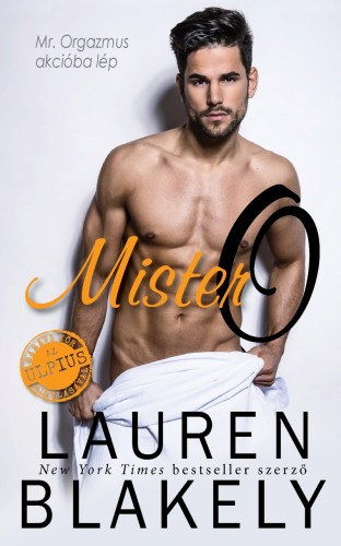 Lauren Blakley: Mister O - Mr. Orgazmus akcióba lép e-Könyv