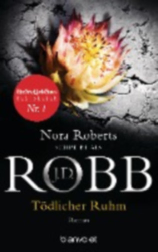 Robb, J. D.: Tödlicher Ruhm idegen